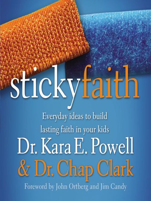 Title details for Sticky Faith by Kara Powell - Wait list